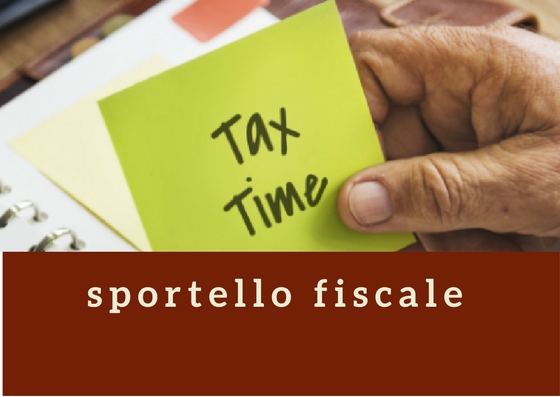 Apriamo il nostro Sportello Fiscale. Notizie e assistenza